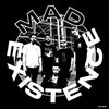 Mad Existence "Self Titled"