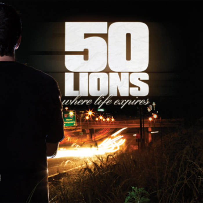 50 Lions "Where Life Expires"