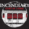 Incendiary "Cost Of Living"