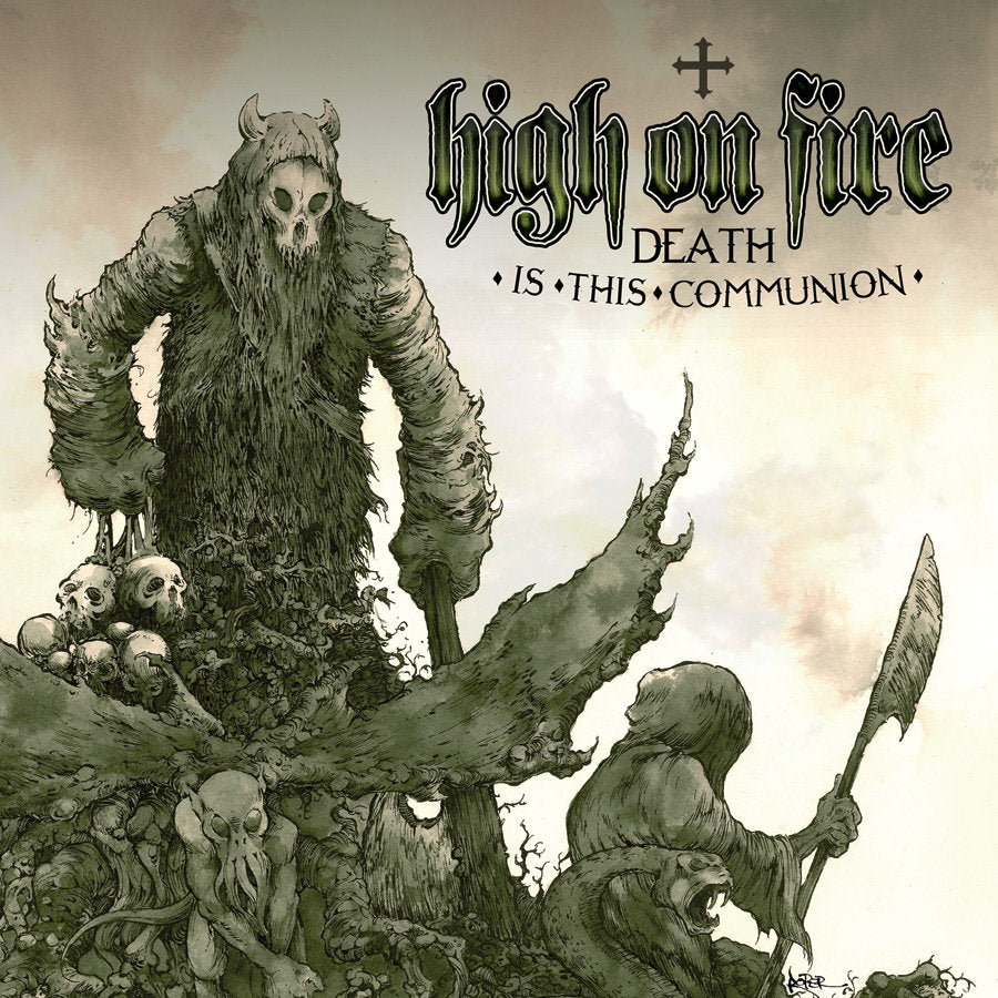 High On Fire "Death Is This Communion"