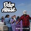 Elder Abuse "Born To Lose"