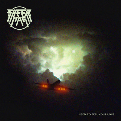 Sheer Mag "Need To Feel Your Love"