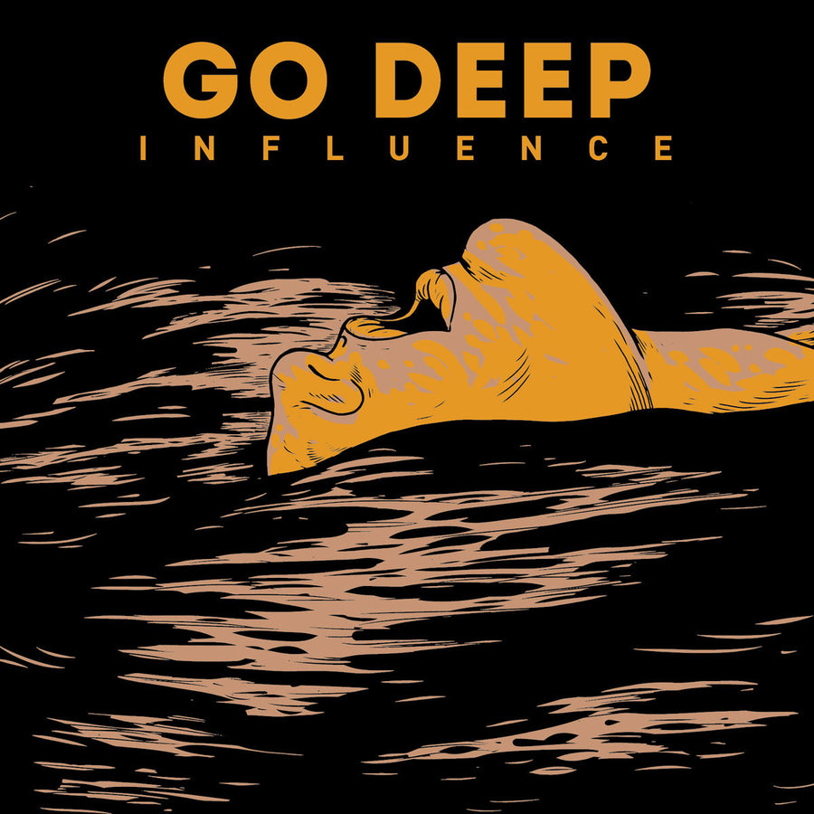 Go Deep "Influence"