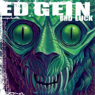 Ed Gein "Bad Luck"