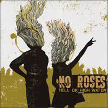 No Roses "Hell or High Water"