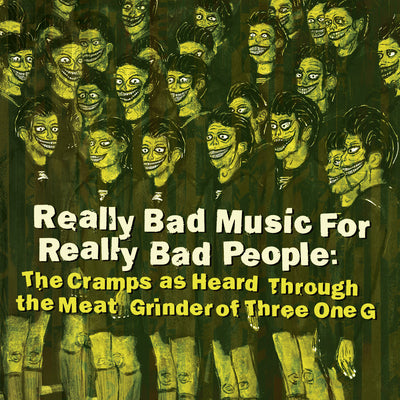 Various Artists "Really Bad Music For Really Bad People: The Cramps as Heard Through the Meat Grinder of Three One G"