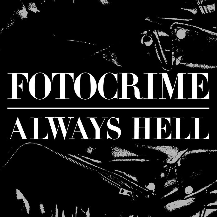 Fotocrime "Always Hell"