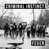 Criminal Instinct "Fever"