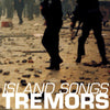 Tremors "Island Songs"