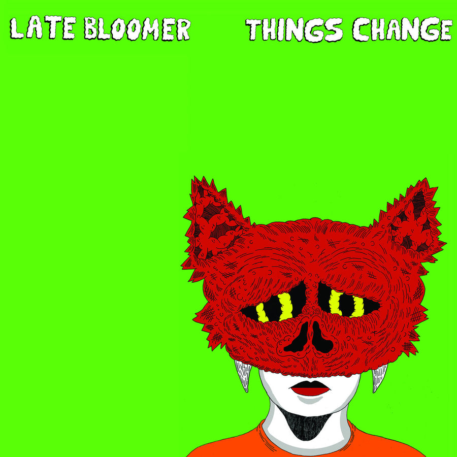 Late Bloomer "Things Change"
