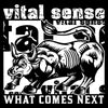 Vital Sense "What Comes Next"