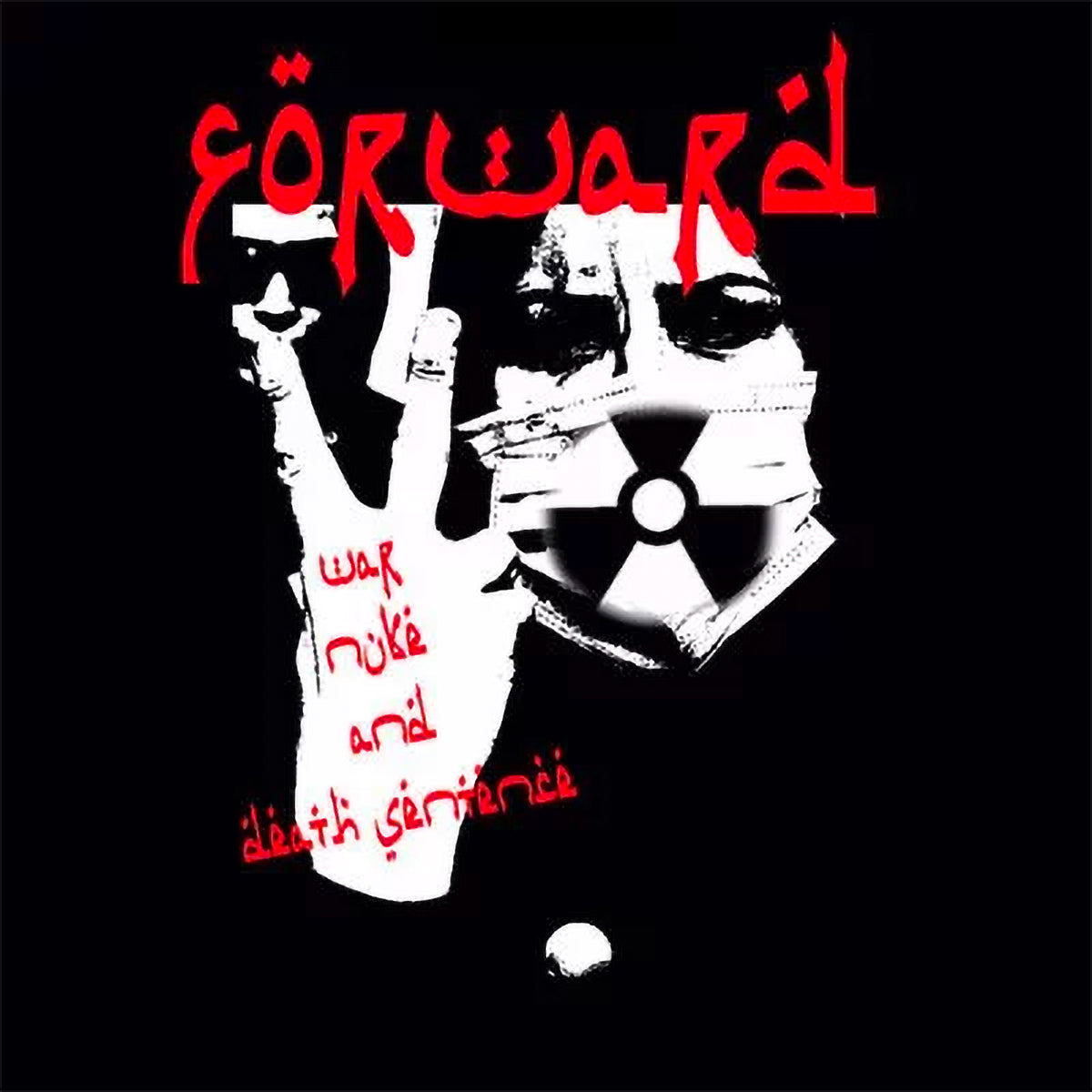 Forward "War Nuke & Death Sentence"