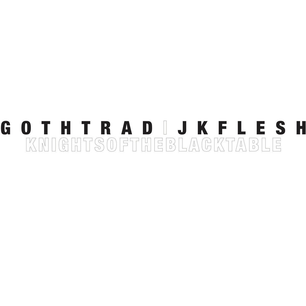 Goth Trad / JK Flesh "Knights Of The Black Table"