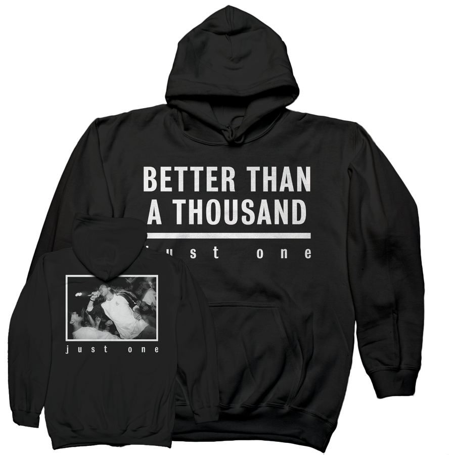 Better Than A Thousand "Just One" Black Hooded Sweatshirt
