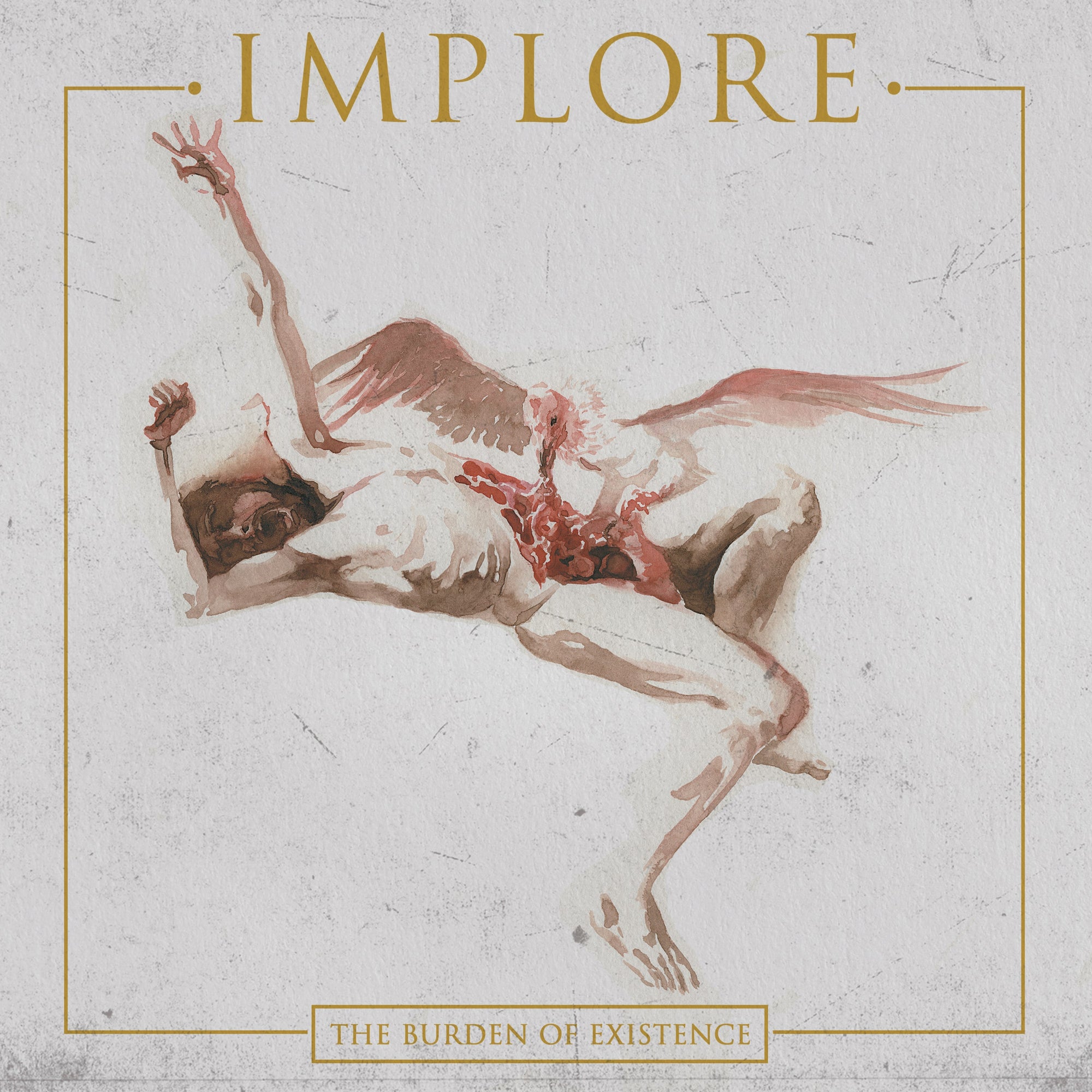 Implore "The Burden of Existence"