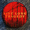 Life Long Tragedy "Cover" Button