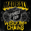 Madball / Wisdom In Chains "The Family Biz"
