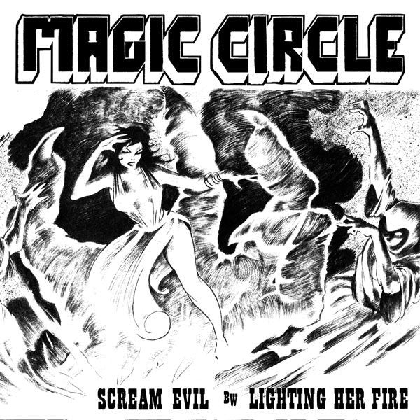 Magic Circle "Scream Evil / Lighting Her Fire"