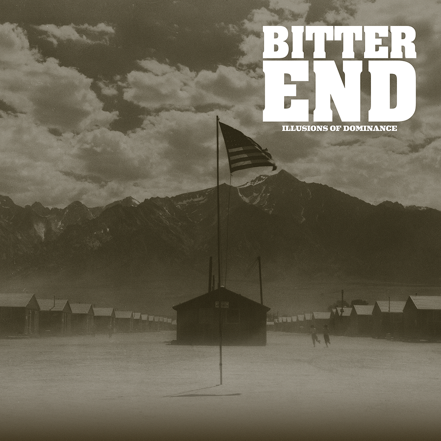 Bitter End "Illusions Of Dominance"