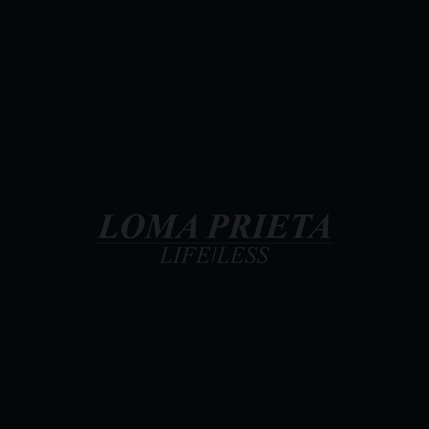 Loma Prieta "Life/Less"