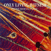 Only Living Witness "Prone Mortal Form"