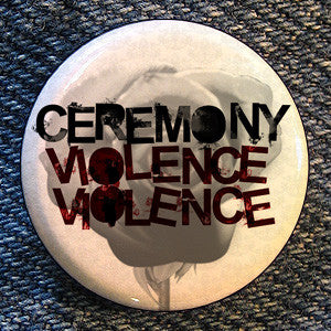 Ceremony "Violence Violence" Button
