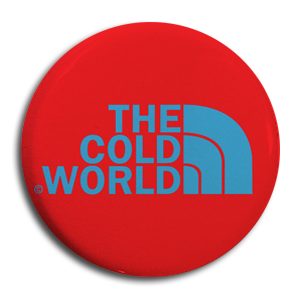 Cold World "The Cold World" Button