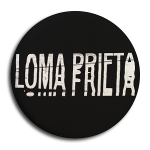 Loma Prieta "Loma Prieta" Button
