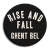 Rise And Fall "GHENT BEL" Button