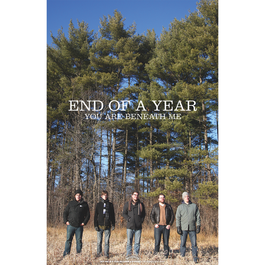 End Of A Year "You Are Beneath Me" Poster