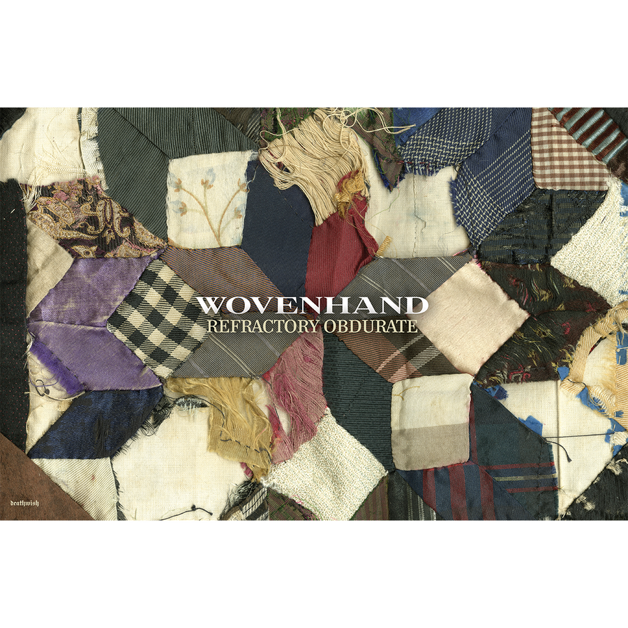 Wovenhand "Refractory Obdurate: Quilt" Poster