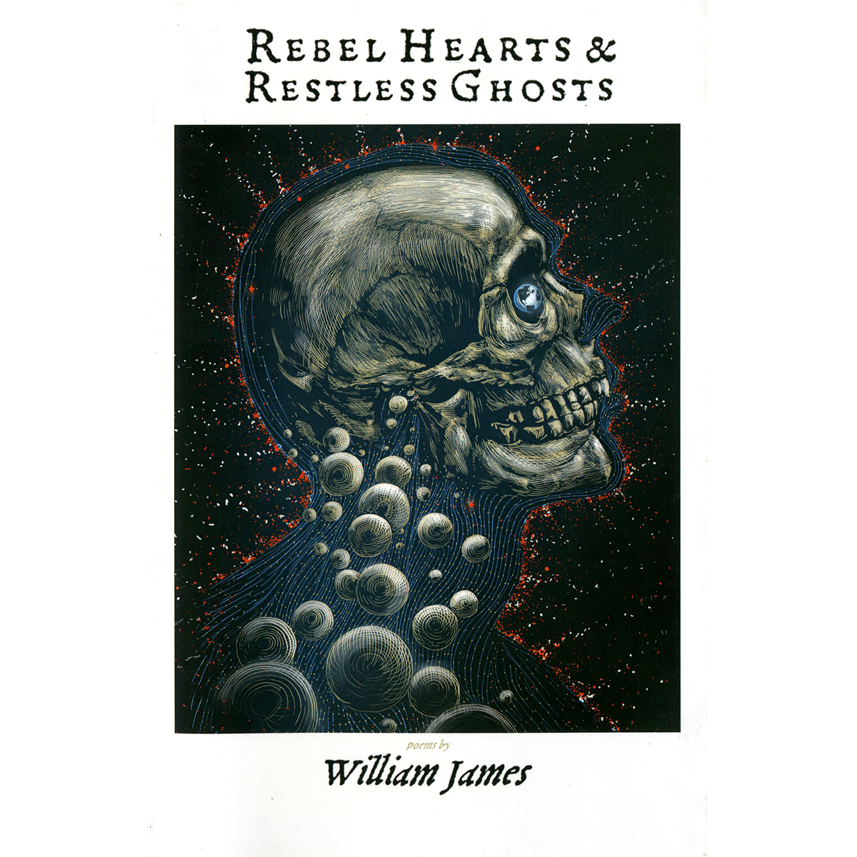 Rebel Hearts & Restless Ghosts by William James