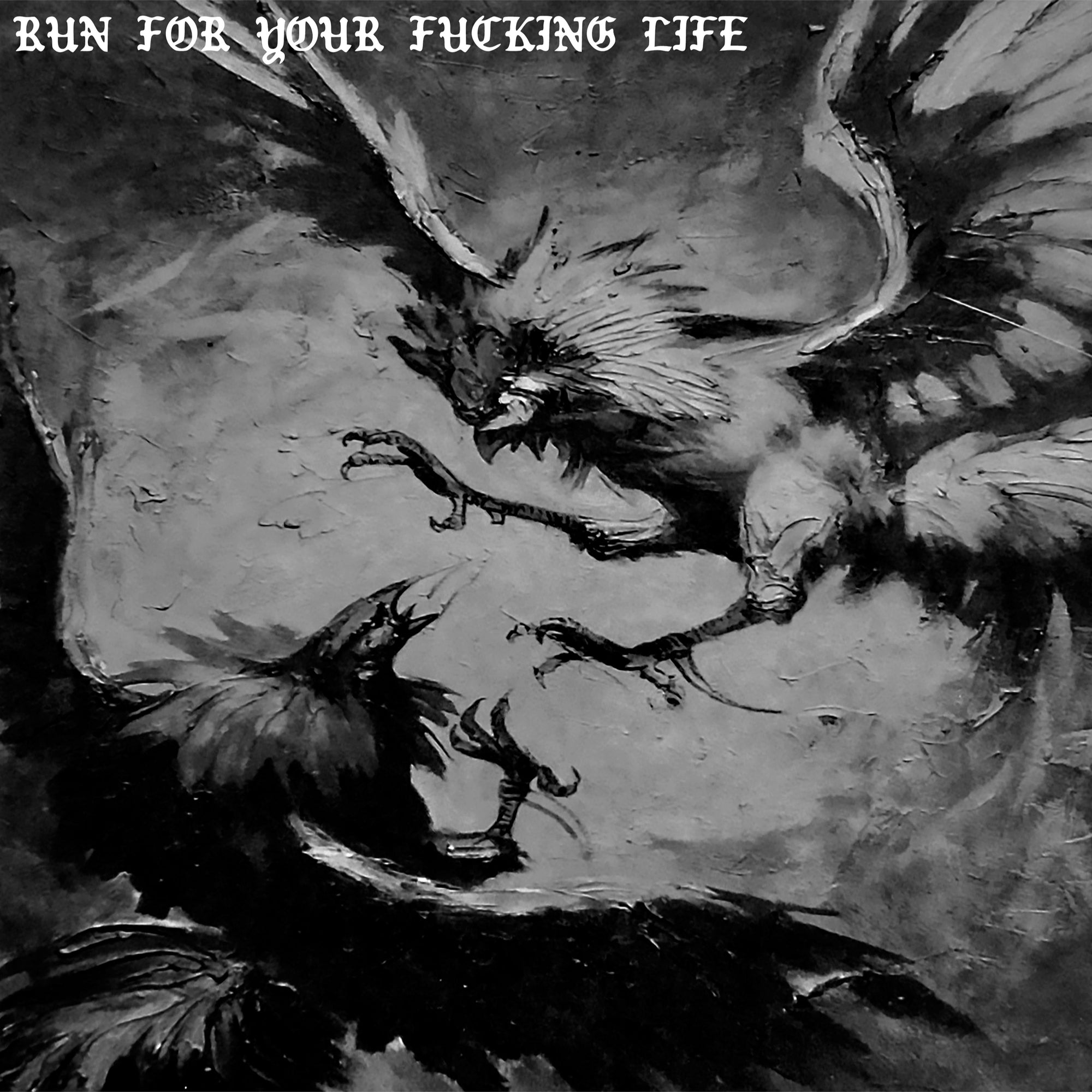 Run For Your Fucking Life “Run For Your Fucking Life”