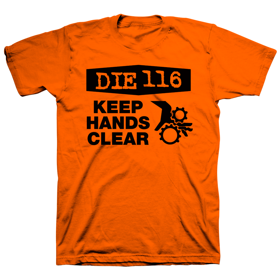 Die 116 "Keep Hands Clear" Orange T-Shirt