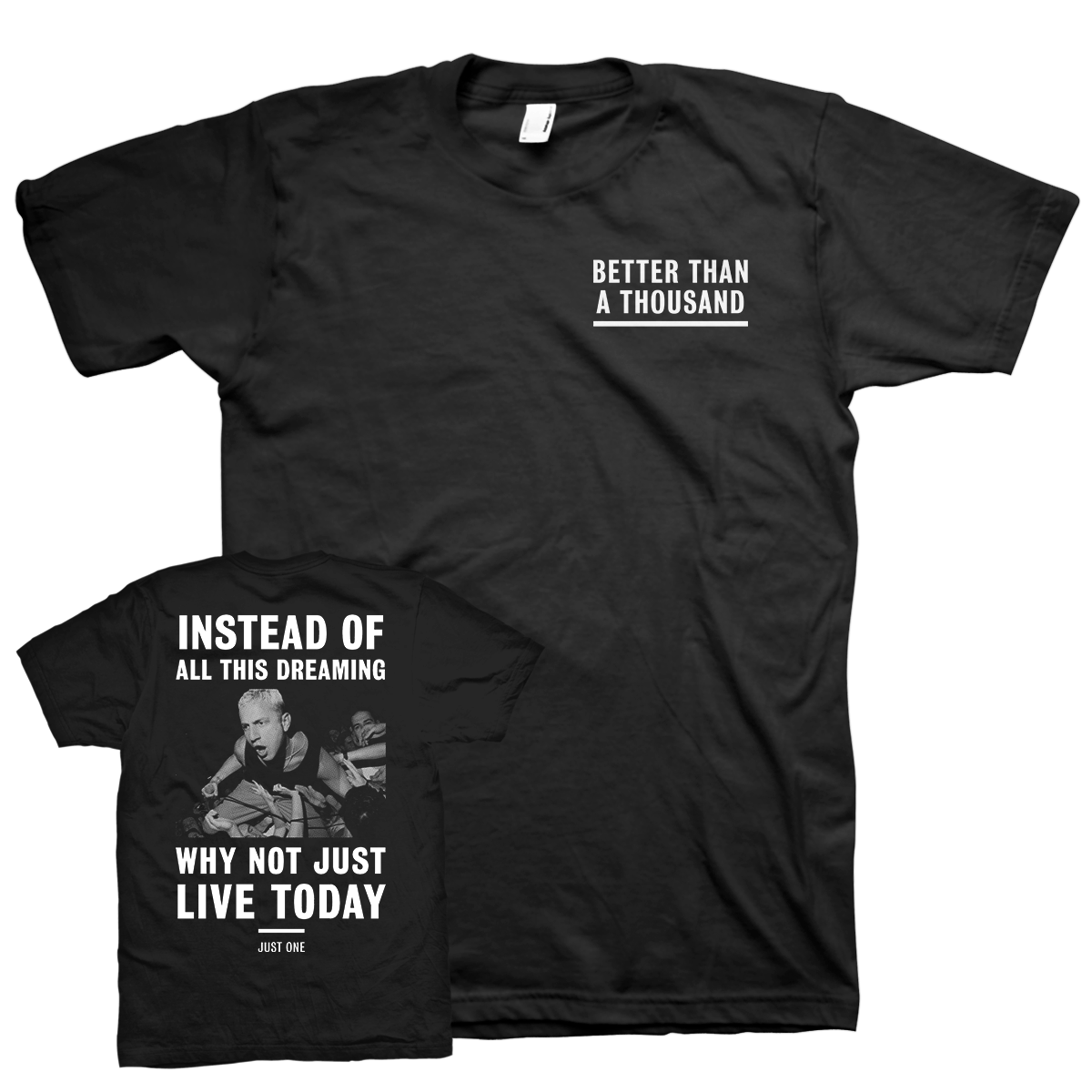 Better Than A Thousand "Just One" Black T-Shirt