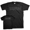 Burn "Black On Black: Fire" T-Shirt