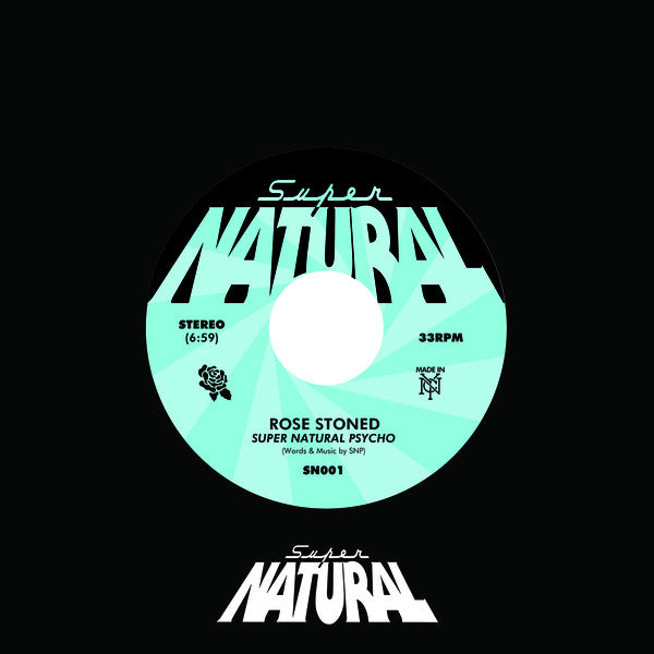 Super Natural Psycho "Ways of the Wave / Rose Stoned"