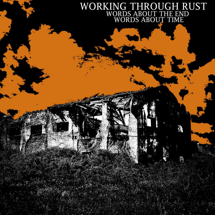 Working Through Rust "Words About The End / Words About Time"